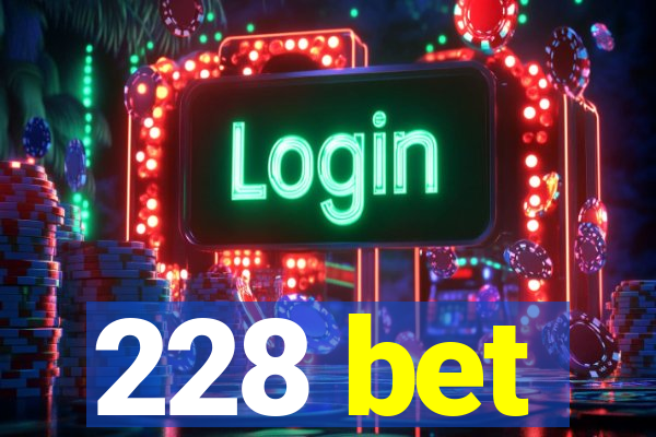 228 bet